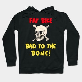 Fat Bike Bad To The Bone Hoodie